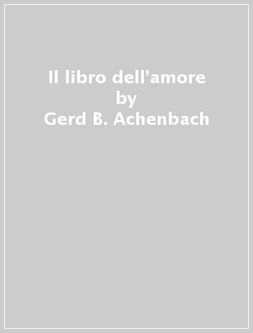 Il libro dell'amore - Gerd B. Achenbach