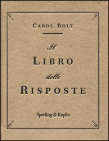 Il libro delle risposte - Carol Bolt - Libro - Mondadori Store