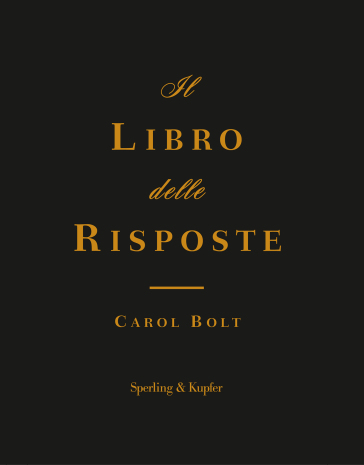 Il libro delle risposte - Carol Bolt