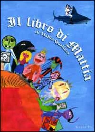 Il libro di Mattia - Mattia Qualizza