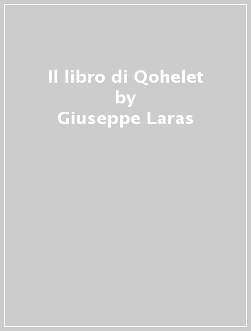 Il libro di Qohelet - Giuseppe Laras