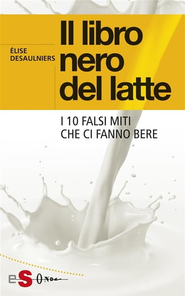 Il libro nero del latte - Élise Desaulniers