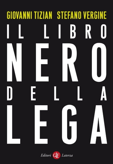 Il libro nero della Lega - Giovanni Tizian - Stefano Vergine