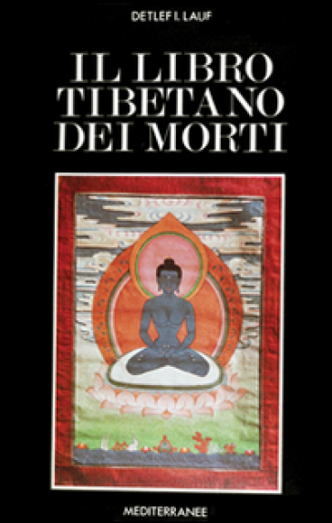 Il libro tibetano dei morti - I. Lauf Detlef - Libro - Mondadori Store
