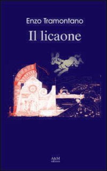 Il licaone - Enzo Tramontano