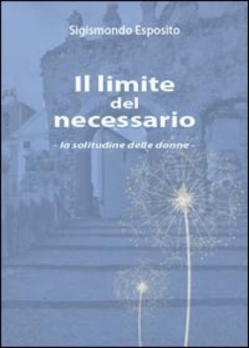 Il limite del necessario - Sigismondo Esposito