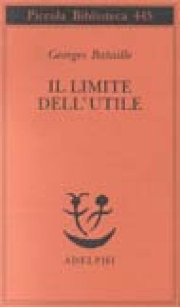 Il limite dell'utile - Georges Bataille | Manisteemra.org