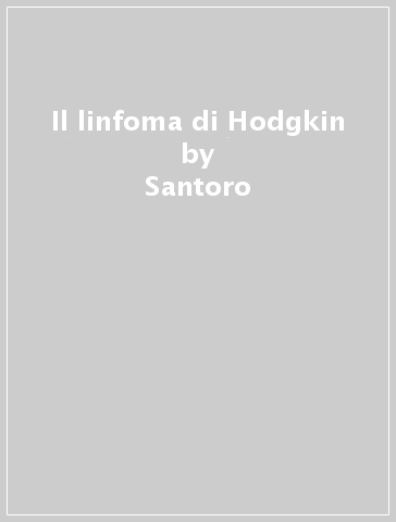 Il linfoma di Hodgkin - Santoro - L. Salvagno