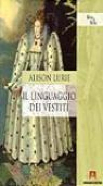 Il linguaggio dei vestiti - Alison Lurie