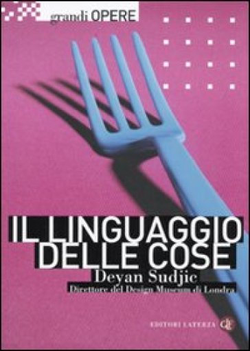 Il linguaggio delle cose - Deyan Sudjic