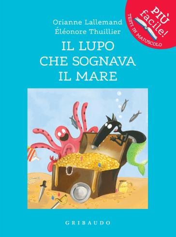 Il lupo che sognava il mare - Orianne Lallemand