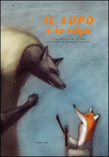 Il lupo e la volpe - Wilhelm Grimm - Jacob Grimm