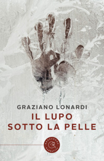 Il lupo sotto la pelle - Graziano Lonardi