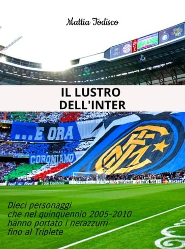 Il lustro dell'Inter - Mattia Todisco