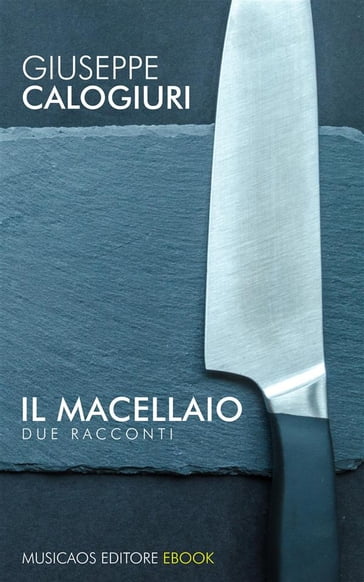 Il macellaio - Giuseppe Calogiuri