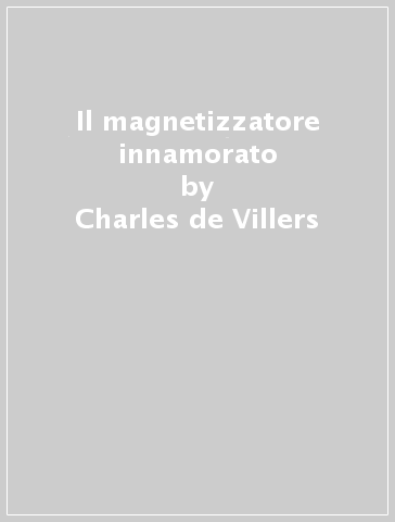 Il magnetizzatore innamorato - Charles de Villers