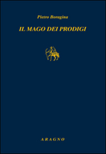 Il mago dei prodigi - Pietro Boragina