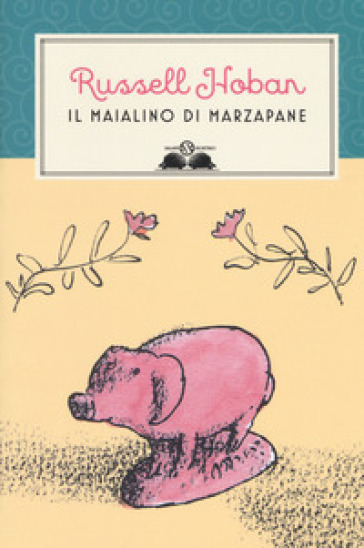 Il maialino di marzapane - Russell Hoban