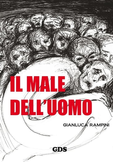 Il male dell'uomo - Gianluca Rampini