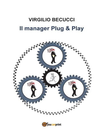 Il manager Plug & Play - Virgilio Becucci - Virgilio Becucci