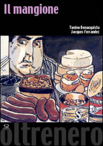 Il mangione - Tonino Benacquista - Jacques Ferrandez