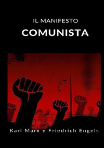 Il manifesto comunista - Karl Marx - Friedrich Engels