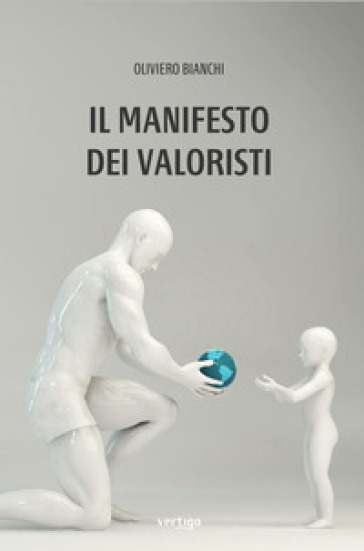Il manifesto dei valoristi - Oliviero Bianchi