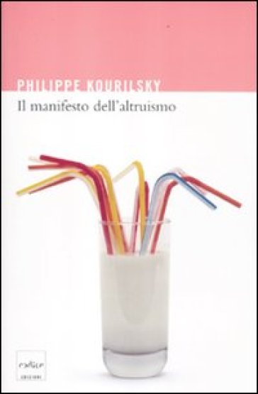 Il manifesto dell'altruismo - Philippe Kourilsky | 