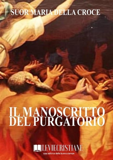 Il manoscritto del purgatorio - Suor Maria della Croce