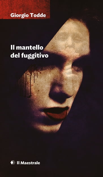 Il mantello del fuggitivo - Giorgio Todde