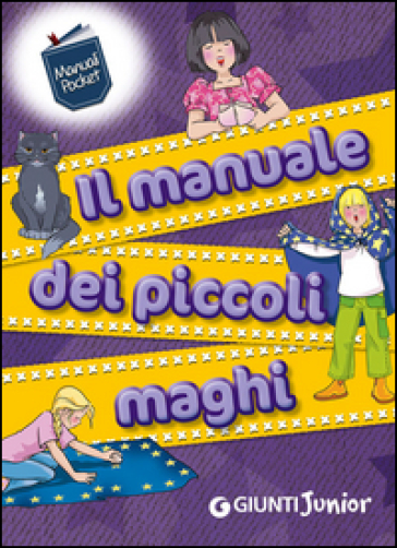 Il manuale dei piccoli maghi - Elisa Prati