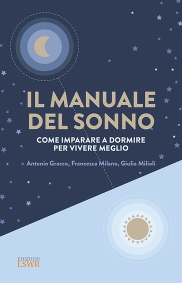 Il manuale del sonno - Antonio Gracco - Francesca Milano - Giulia Milioli