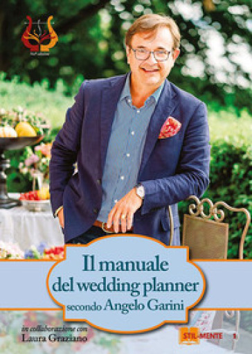 Il manuale del wedding planner - Angelo Garini - Laura Graziano
