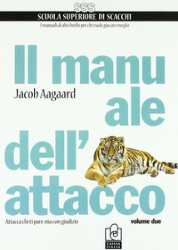 Il manuale dell'attacco. 2. - Jacob Aagaard