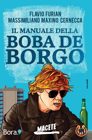 Il manuale della boba de Borgo - Flavio Furian - Massimiliano Cernecca