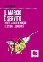 Il marcio è servito