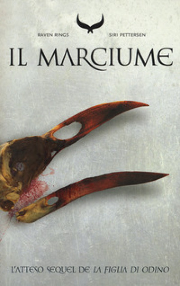 Il marciume. Raven rings. 2. - Siri Pettersen