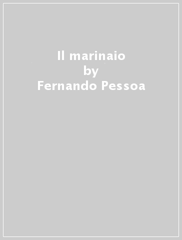 Il marinaio - Fernando Pessoa