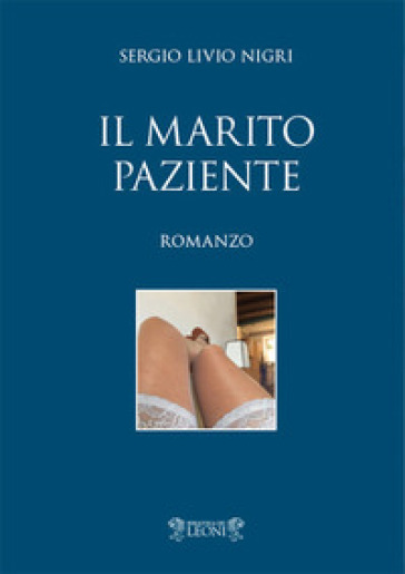 Il marito paziente - Sergio Livio Nigri