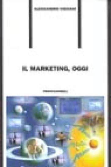 Il marketing, oggi - Alessandro Visciani