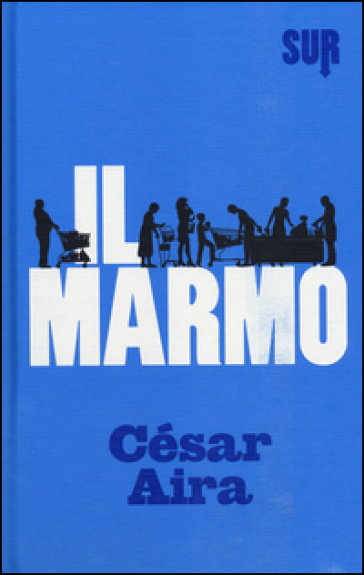 Il marmo - César Aira