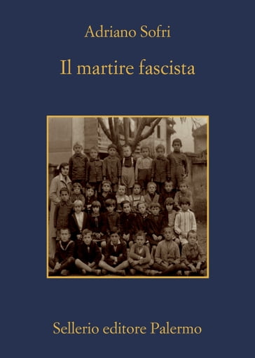 Il martire fascista - Adriano Sofri