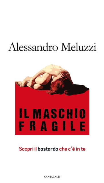 Il maschio fragile - Alessandro Meluzzi