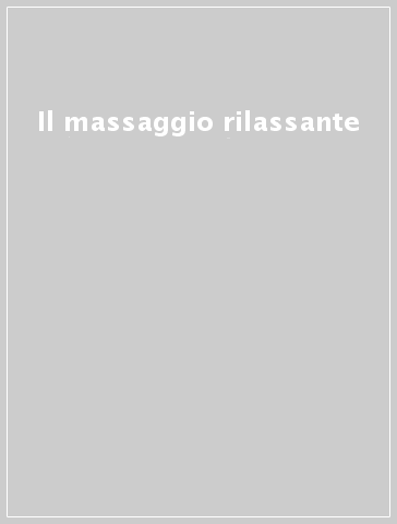 Il massaggio rilassante