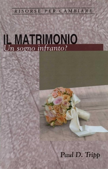 Il matrimonio - Paul D. Tripp