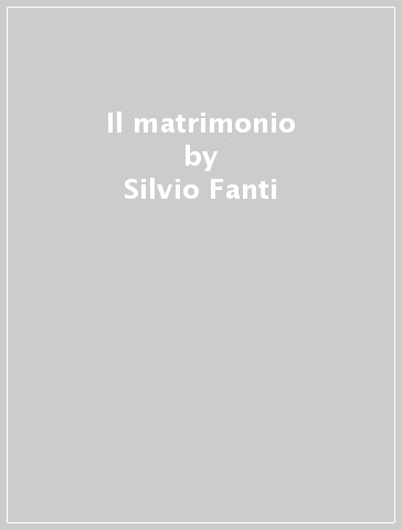 Il matrimonio - Silvio Fanti | 