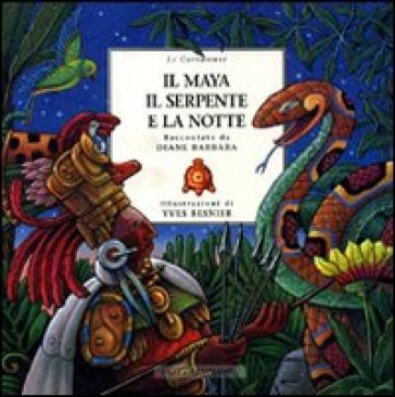 Il maya, il serpente e la notte - Diane Barbara - Yves Besnier