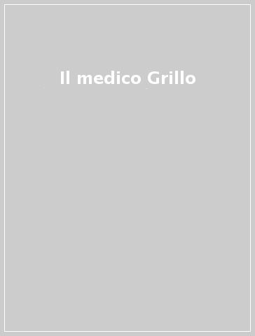 Il medico Grillo