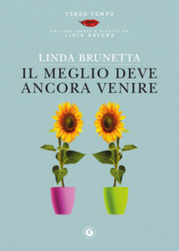 Il meglio deve ancora venire - Linda Brunetta