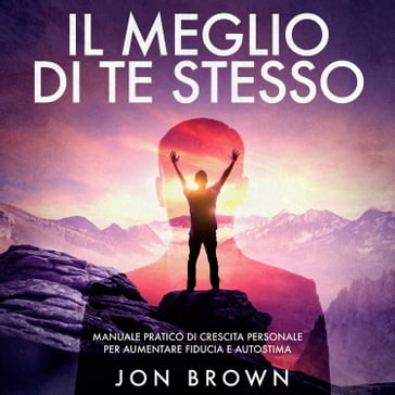 Il meglio di te stesso - Jon Brown